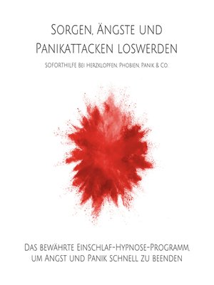 cover image of Sorgen, Ängste und Panikattacken loswerden